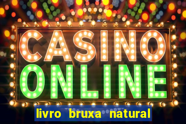 livro bruxa natural pdf gratis